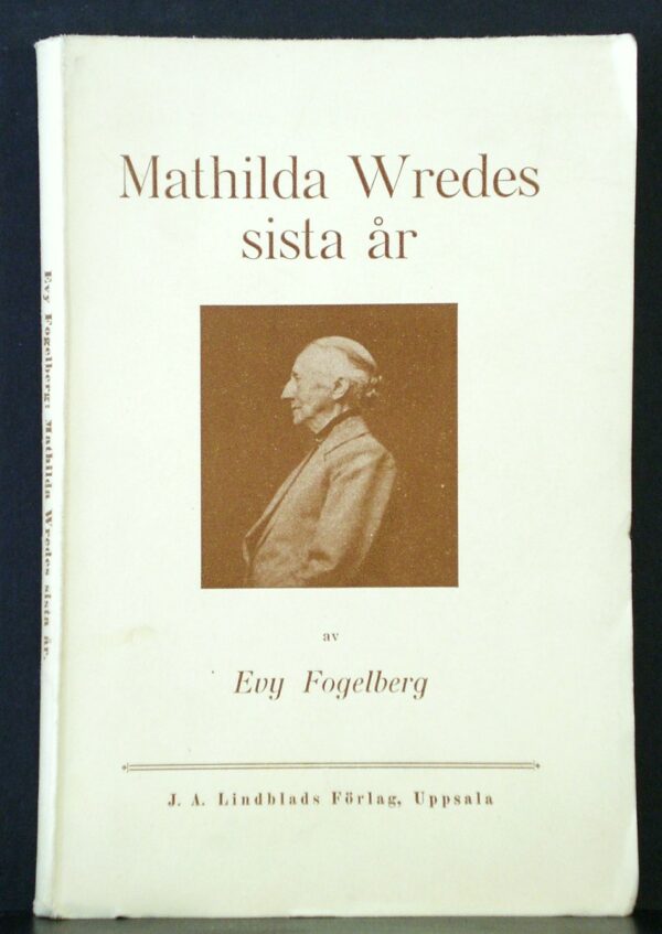 EVY FOGELBERG Mathilda Wredes sista år (1930)