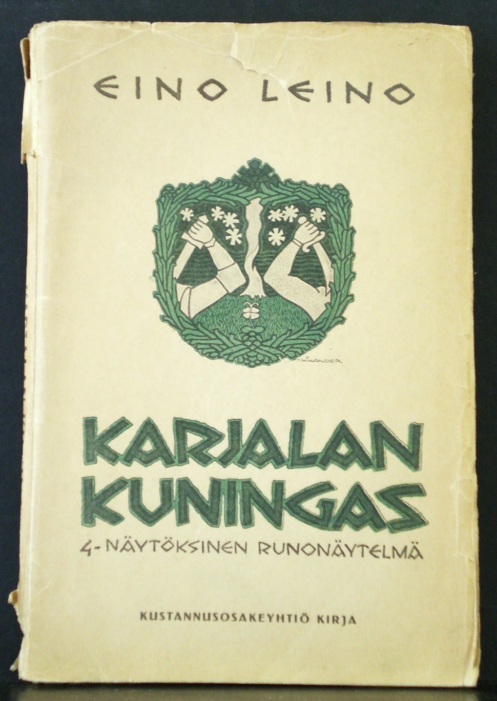 Eino Leino Karjalan kuningas. 4-näytöksinen runonäytelmä (1917)