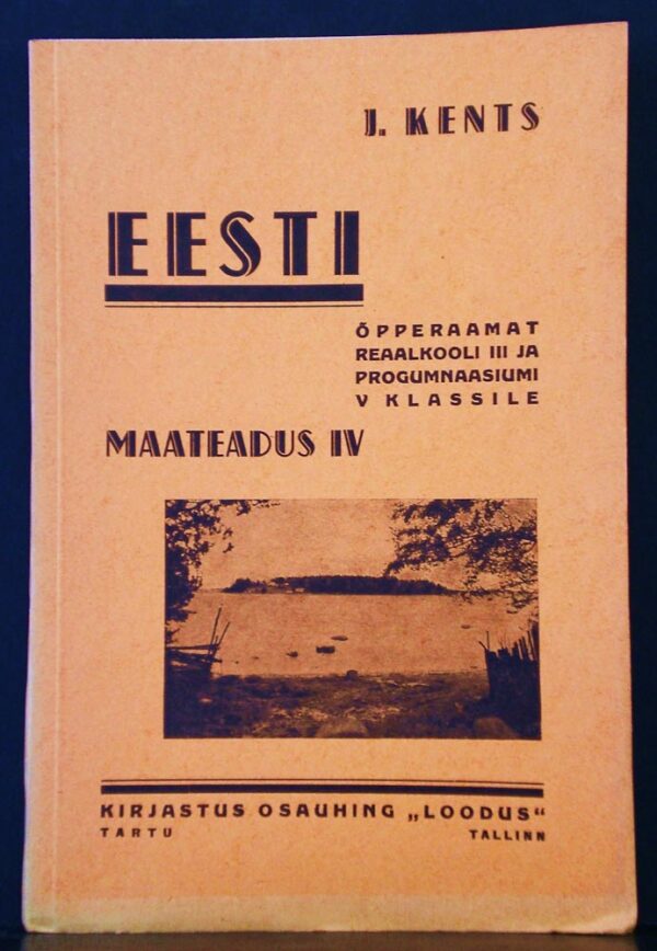 Eesti, õpperaamat reaalkooli III ja progumnaasiumi V klassile. Maateadus IV (1938)