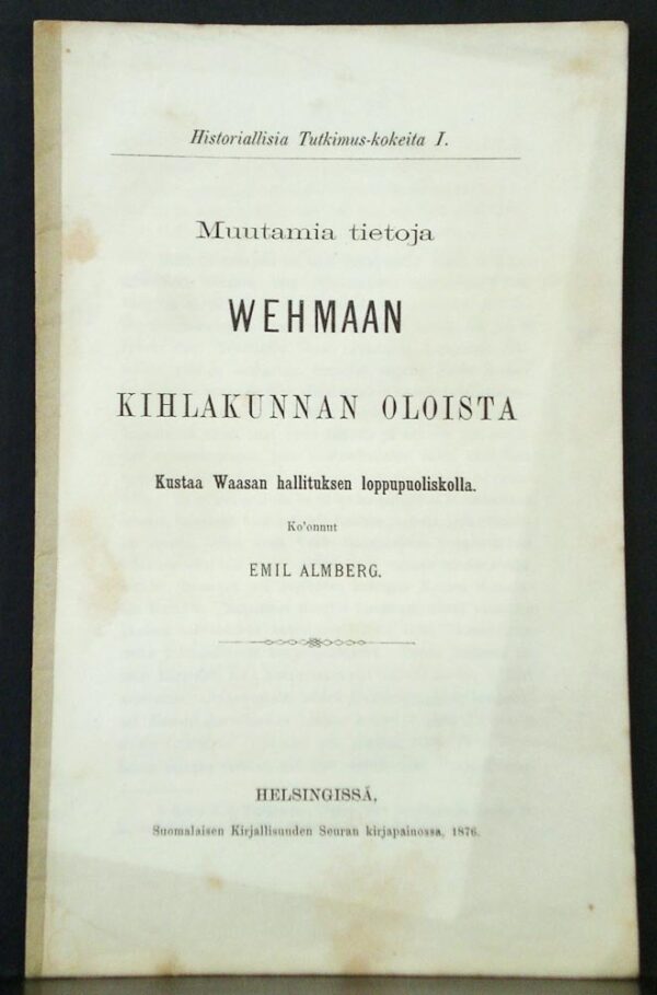 Almberg, Emil: Muutamia tietoja Wehmaan kihlakunnan oloista Kustaa Waasan hallituksen loppupuoliskolla