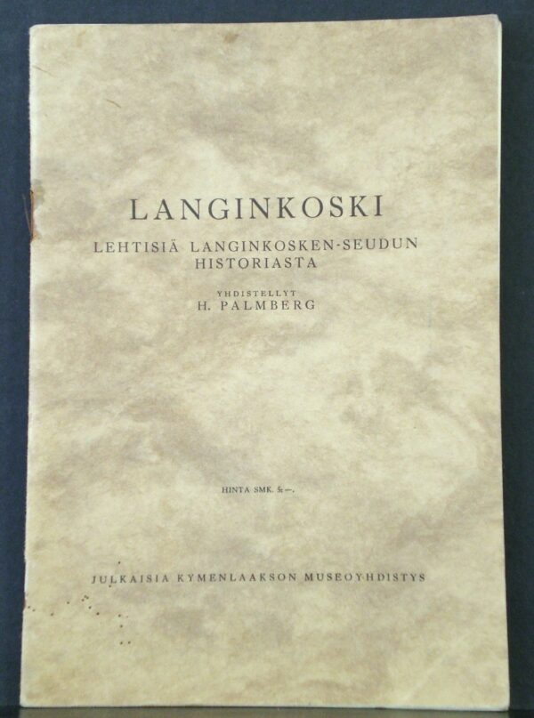 Palmberg, H.: Langinkoski. Lehtisiä Langinkosken-seudun historiasta - *topografia - suomi