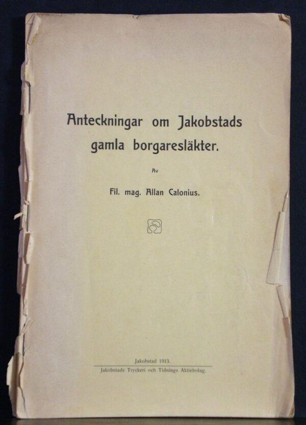 ALLAN CALONIUS Anteckningar om Jakobstads gamla borgaresläkter