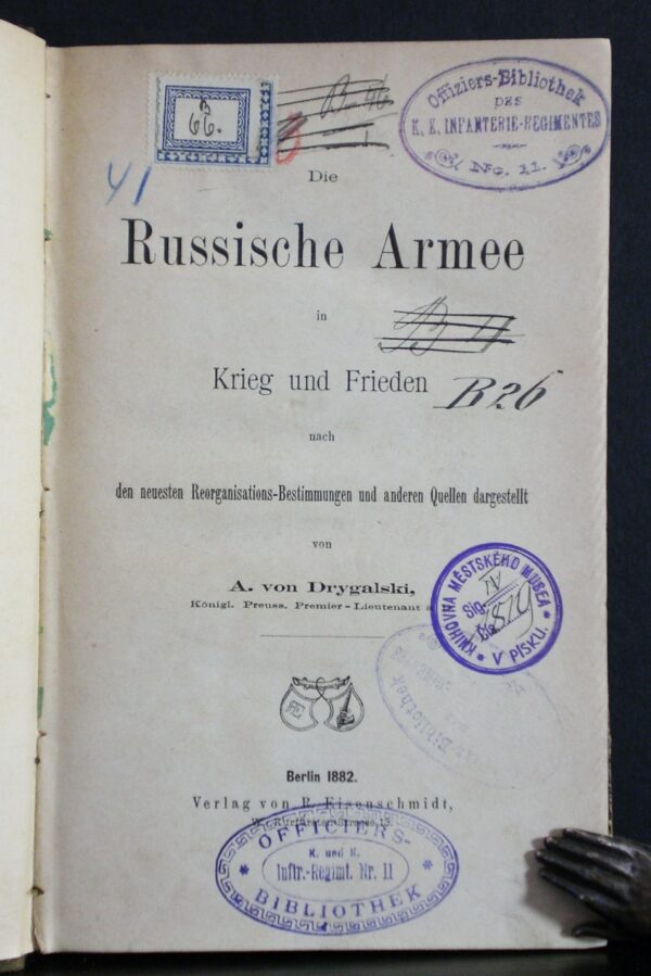 ALBERT VON DRYGALSKI Die Russische Armee in Krieg und Frieden nach den neuesten Reorganisations-Bestimmungen und anderen Quellen dargestellt