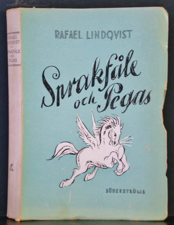 Rafael Lindqvist Sprakfåle och Pegas. Ny samling rim och rapp (1941)
