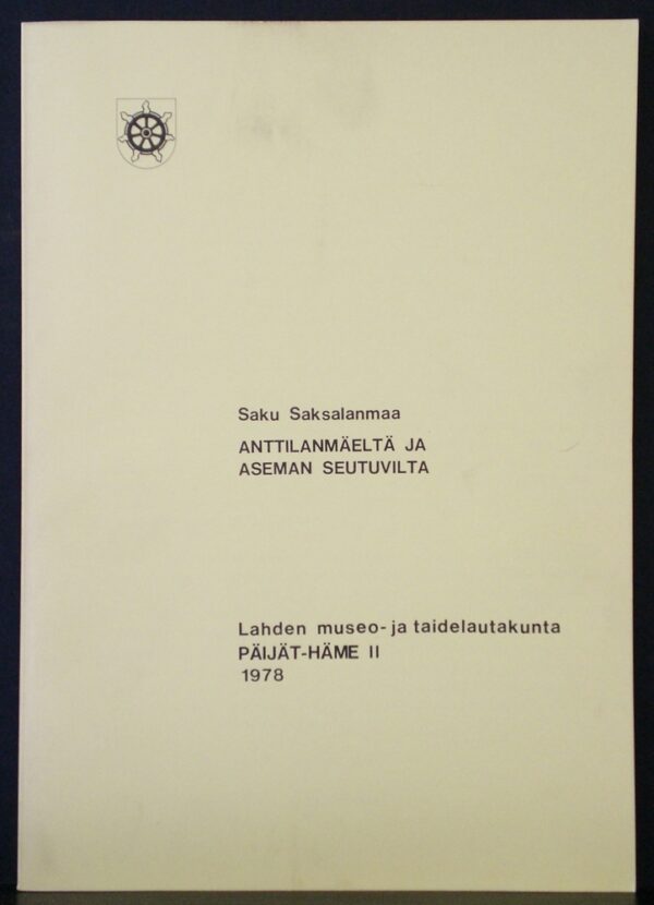 SAKU SAKSALANMAA Anttilanmäeltä ja aseman seutuvilta (1978)