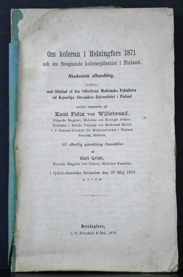 KNUT FELIX VON WILLEBRAND Om koleran i Helsingfors 1871 och om föregående koleraepidemier i Finland