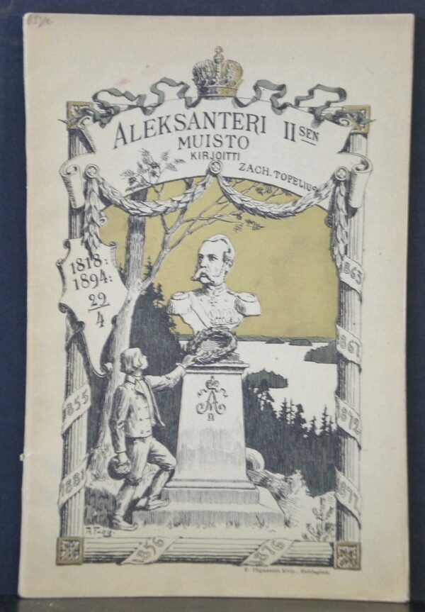 Zach. Topelius Keisarin ja suurruhtinaan Aleksanteri II:sen muisto huhtikuun 29 p:nä 1894