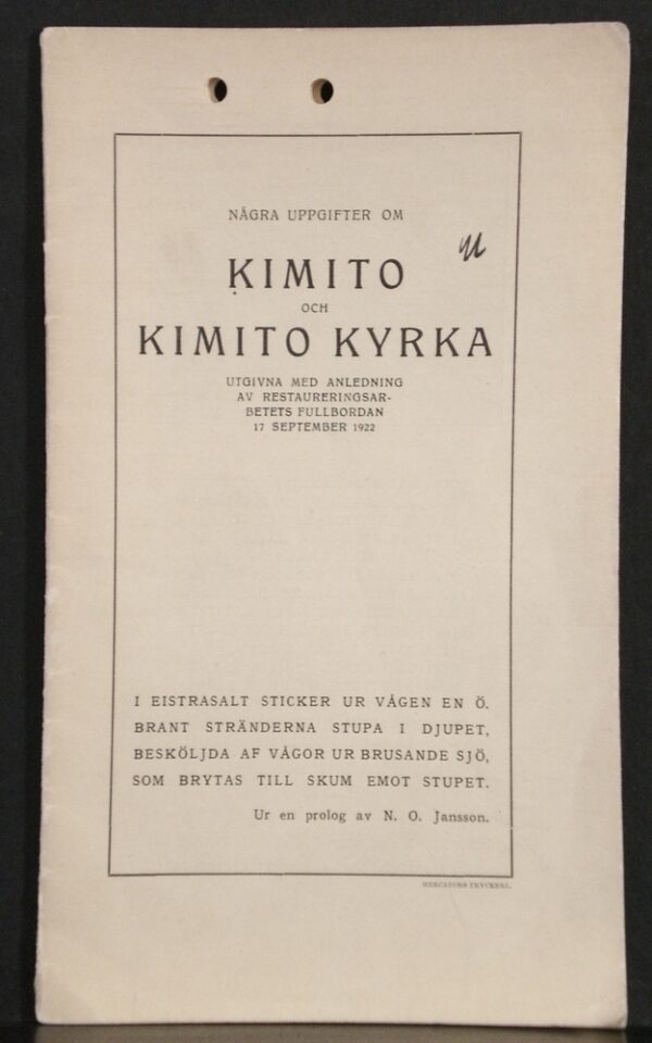 Några uppgifter om Kimito och Kimito kyrka, utgivna med anledning av restaureringsarbetets fullbordan 17 september 1922 - *topografia - suomi