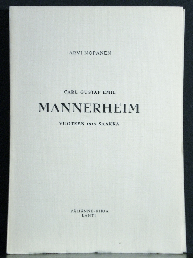 Arvi Nopanen : Carl Gustaf Emil Mannerheim vuoteen 1919 saakka. Mannerheim uusimmassa historiassa