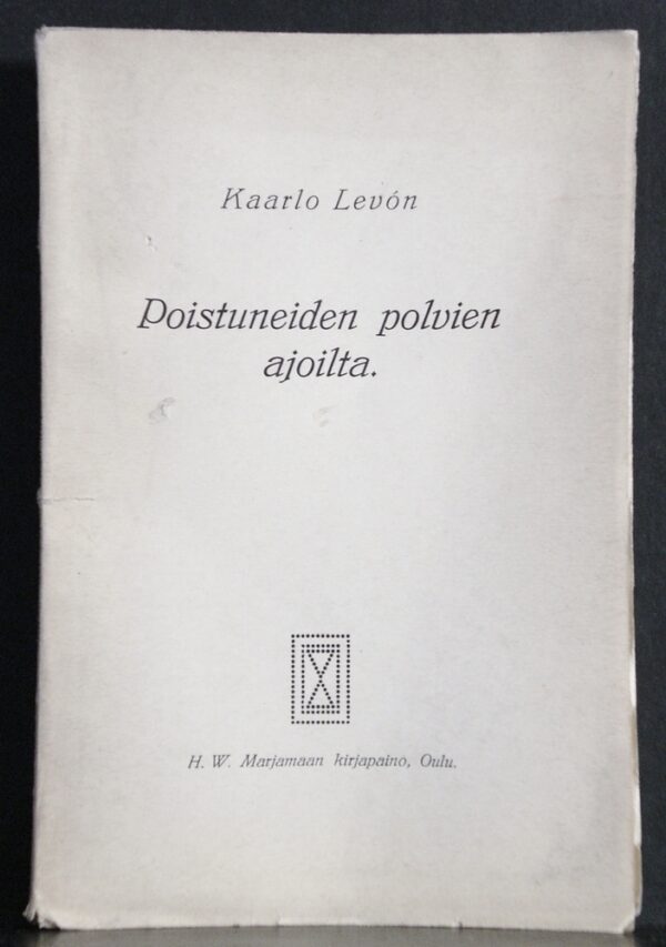 Oulu - Uleåborg. Levón, Kaarlo: Poistuneiden polvien ajoilta - kaupungit