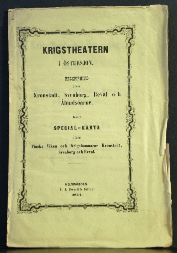Krigstheatern i Östersjön. Beskrifning öfver Kronstadt, Sveaborg, Reval och Ålandsöarne jemte special-karta öfver Finska viken och krigshamnarne Kronstadt, Sveaborg och Reval