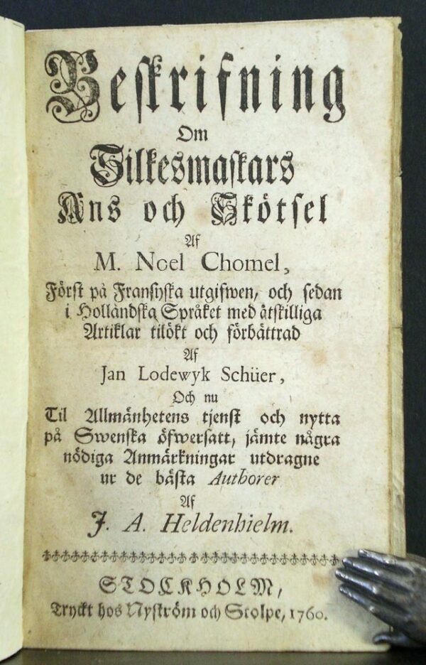 Beskrifning om Silkesmaskars ans och skötsel af M. Noel Chomel (1760)