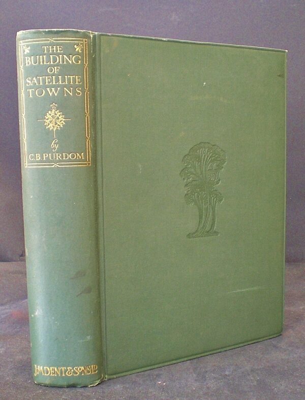 Purdom, C.B.: The buildings of satellite towns. A contribution to the study of town development and regional planning