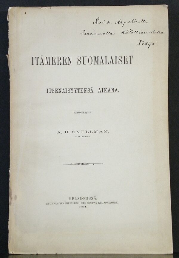 A. H. Snellman Itämeren suomalaiset itsenäisyytensä aikana (1894)