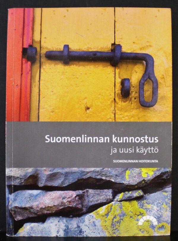 Suomenlinnan kunnostus ja uusi käyttö