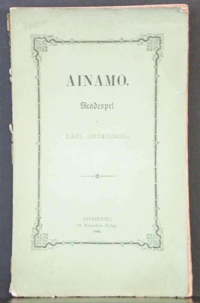 Ainamo. Skådespel med sång och melodramer i 4 akter och 1 tablå (1866)