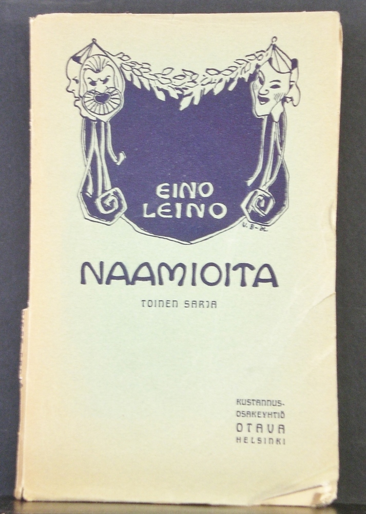 Eino Leino Naamioita. Toinen sarja. Melankolia, Lalli, Niniven lapset, näytelmiä (1907)