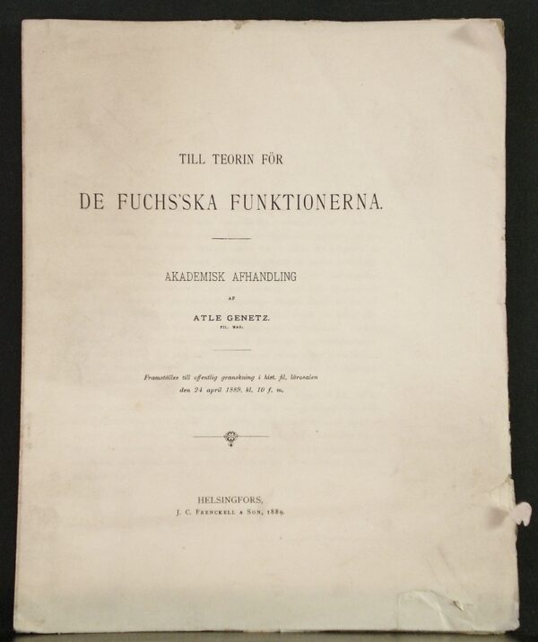 Till theorin för de Fuchs'ska funktionerna. Akademisk afhandling af Atle Genetz (1889)