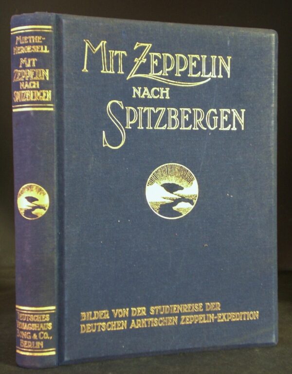 Mit Zeppelinen nach Spitzbergen. Bilder von der Studienreise der deutschen arktischen Zeppelin-Expedition