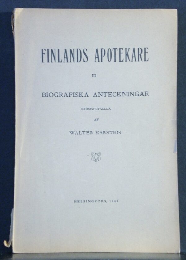 Finlands apotekare II. Biografiska anteckningar sammanställda af Walter Karsten