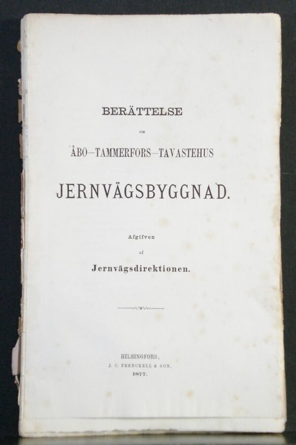 Berättelse om Åbo-Tammerfors-Tavastehus jernvägsbyggnad (1877)