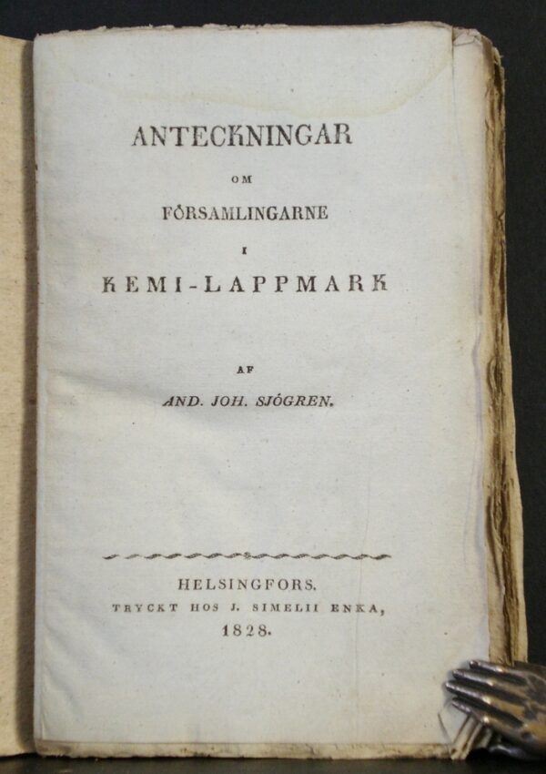 ANDERS JOHAN SJÖGREN Anteckningar om församlingarne i Kemi-Lappmark (1828)