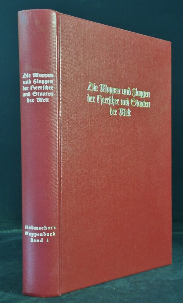 Siebmacher, Johann: Die Wappen und Flaggen der Herrscher und Staaten der Welt. J. Siebmacher´s grosses Wappenbuch, Band 1