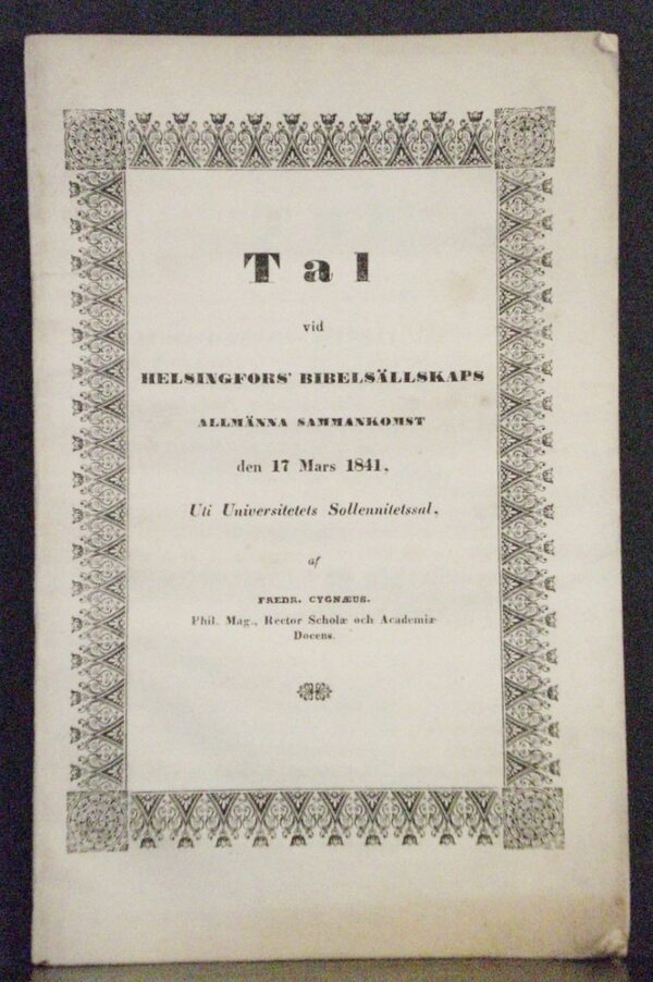 Tal vid Helsingfors bibelsällskaps allmänna sammankomst den 17 Mars 1841 af Fredr. Cygnaeus