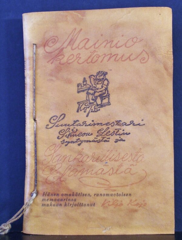Viljo Kojo Mainio kertomus suutarimestari Siimeon Lestin syntymästä ja sankarillisesta elämästä (1926)