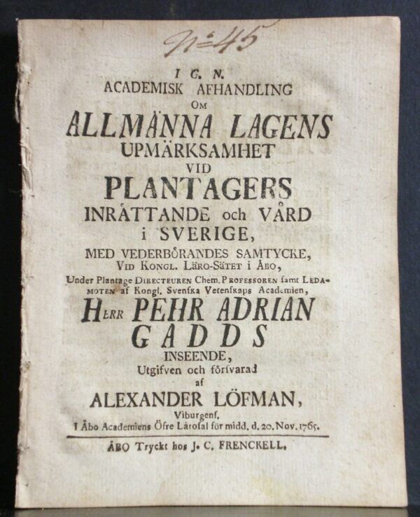 PEHR ADRIAN GADD Om allmänna lagens upmärksamhet vid plantagers inrättande och vård i Sverige (1765)