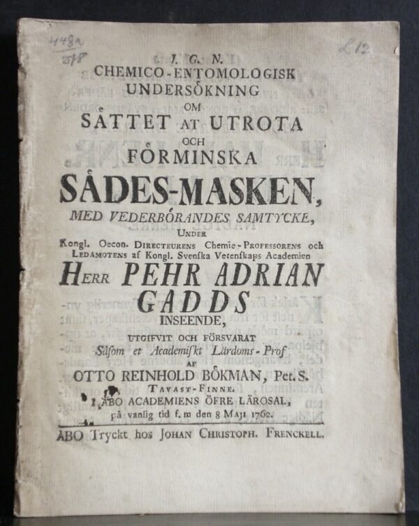PEHR ADRIAN GADD Chemico-entomologisk undersökning om sättet at utrota och förminska sädes-maskinen (1762)