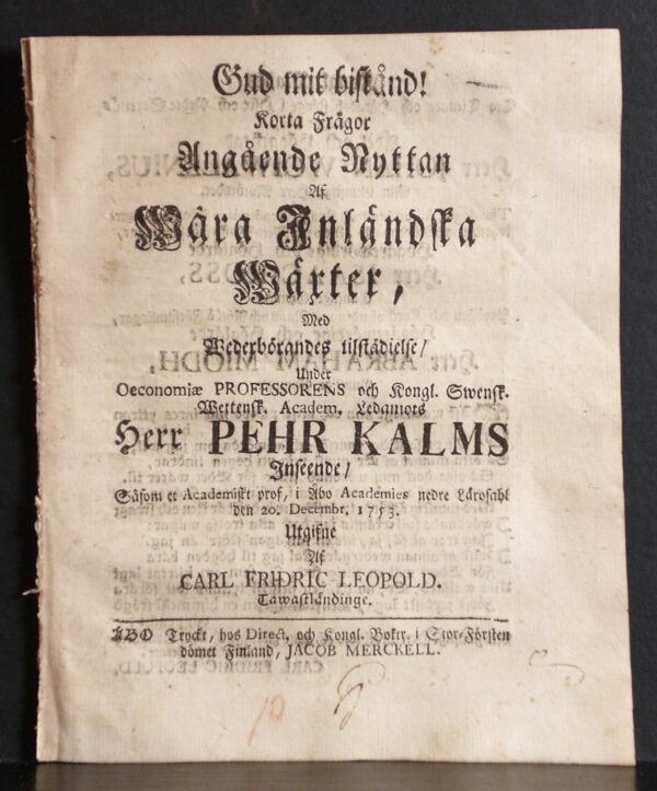 KALM PEHR Korta frågor angående nyttan af wåra inländska wäxter (1753)
