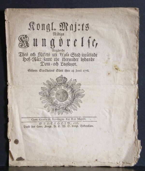 Kongl. Maj:ts Nådiga Kungörelse, Angående Thes och Rikets uti Wasa Stad inrättade Hof-Rätt samt the therunder lydande Dom- och Lagsagor. Gifwen Stockholms Slott then 28 Junii 1776
