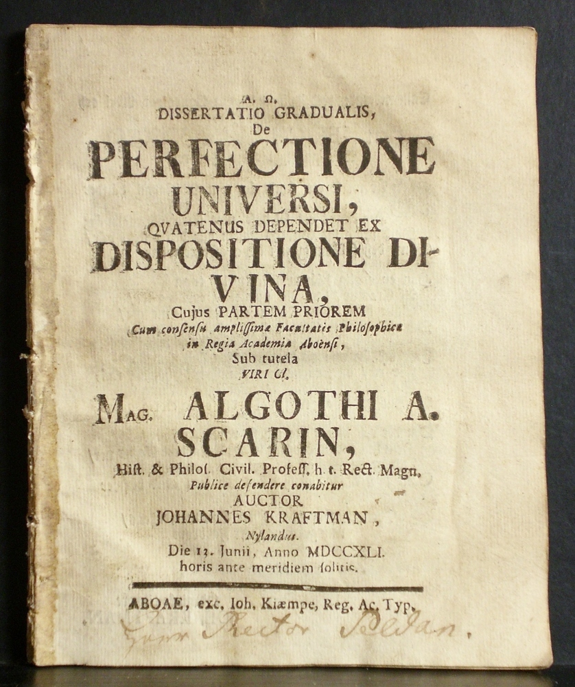 Scarin, Algothus: Dissertatio gradualis de perfectione universi, quatenus dependent ex dispositione divina. Resp. Johannes Kraftman - väitöskirjat