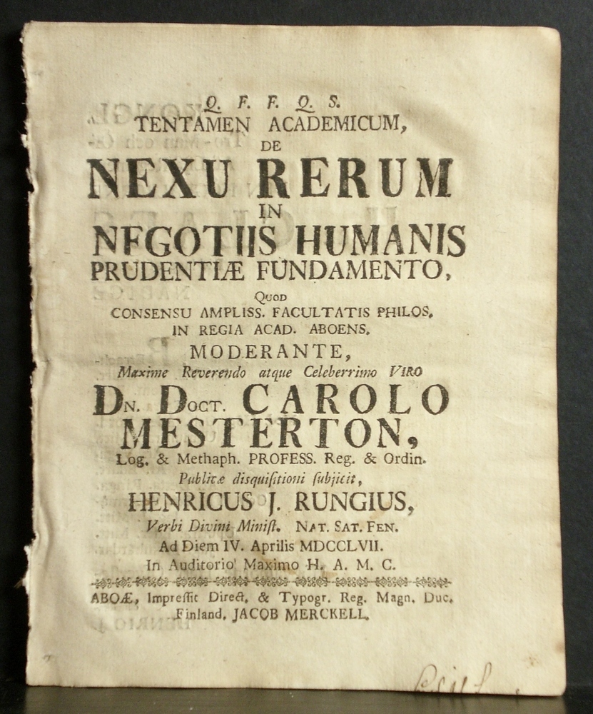 Mesterton, Carolus: Tentamen academicum, de nexu rerum in negotiis humanis prudentiae fundamento. Resp. Henricus J(ohannis) Rungius - väitöskirjat