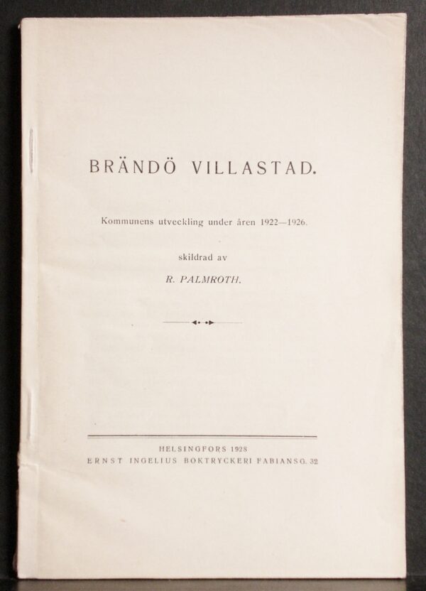 Helsinki - Helsingfors. Palmroth, R.: Brändö Villastad. Kommunens utveckling under åren 1922-1926 - kaupungit