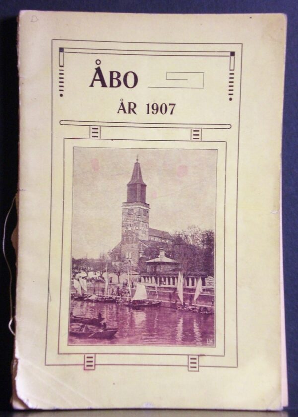 Turku - Åbo: Åbo år 1907. En kort beskrifning öfver Åbo stad jämte som inledning några data rörande Finland - kaupungit