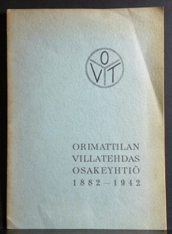 Orimattilan villatehdas Osakeyhtiö 1882-1942