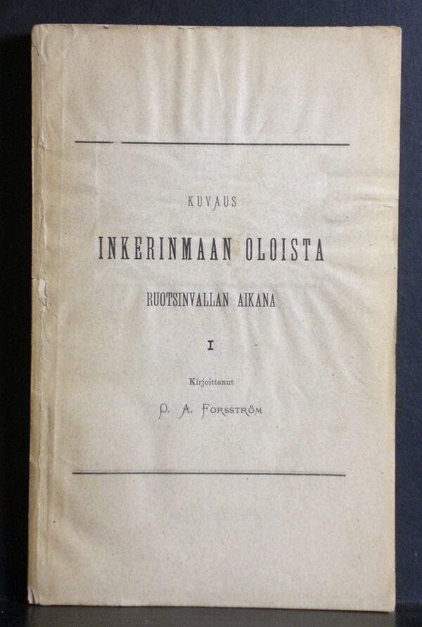 P. A. Forsström Kuvaus Inkerinmaan oloista Ruotsinvallan aikana (1890)