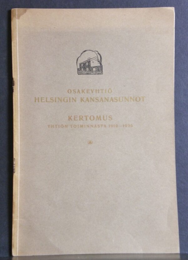 Osakeyhtiö Helsingin kansanasunnot. Kertomus yhtiön toiminnasta 1910-1926