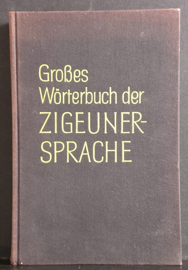 Grosses Wörterbuch der Zigeunersprache. Wortschatz deutscher und anderer europäischer Zigeunerdialkte