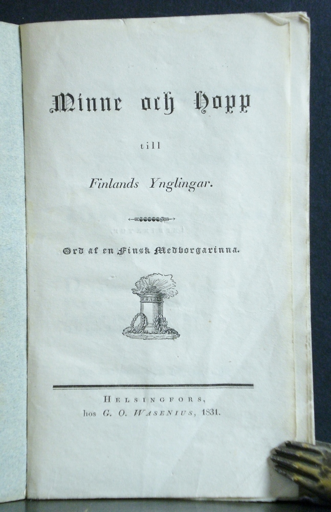 Minne och hopp till Finlands ynglingar. Ord af en finsk medborgarinna (1831)