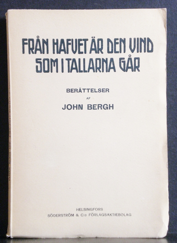 Från hafvet är den vind, som i tallarna går. Skisser och berättelser af John Bergh (1913)