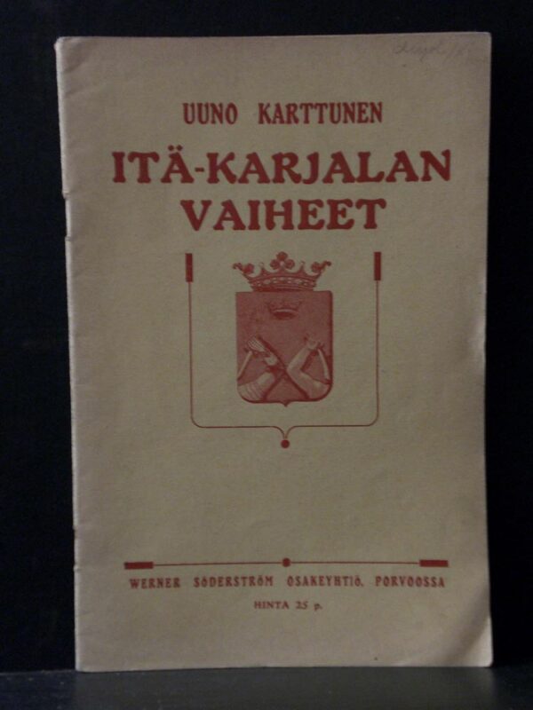 UUNO KARTTUNEN Itä-Karjalan vaiheet (1912)