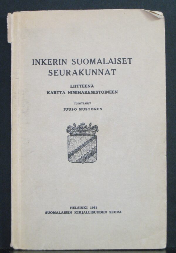 Inkerin suomalaiset seurakunnat. Liitteenä kartta nimihakemistoineen (1931)