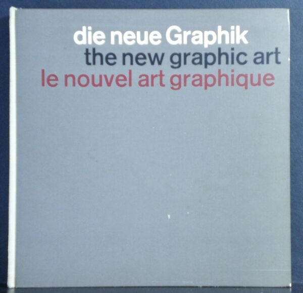Gerstner, Karl - Kutter, Markus: Die neue Graphik, nach ihren Ursprung, ihren Werden, ihren Eigenheiten, Ihren Aufgabe, ihren Problemen und ihren zukunstligen Möglichkeiten. The new graphic art, its origins, its evolution, its pecularities, its tasks, its problems, its manifestations an
