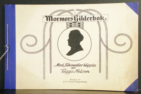 Mormors Bilderbok - Med silhouetter klippta av Viggo Nelson (1912)