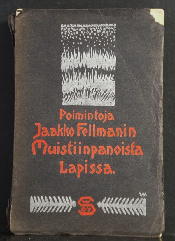 A. MEURMAN Poimintoja Jaakko Fellmanin muistiinpanoista Lapissa (1907)