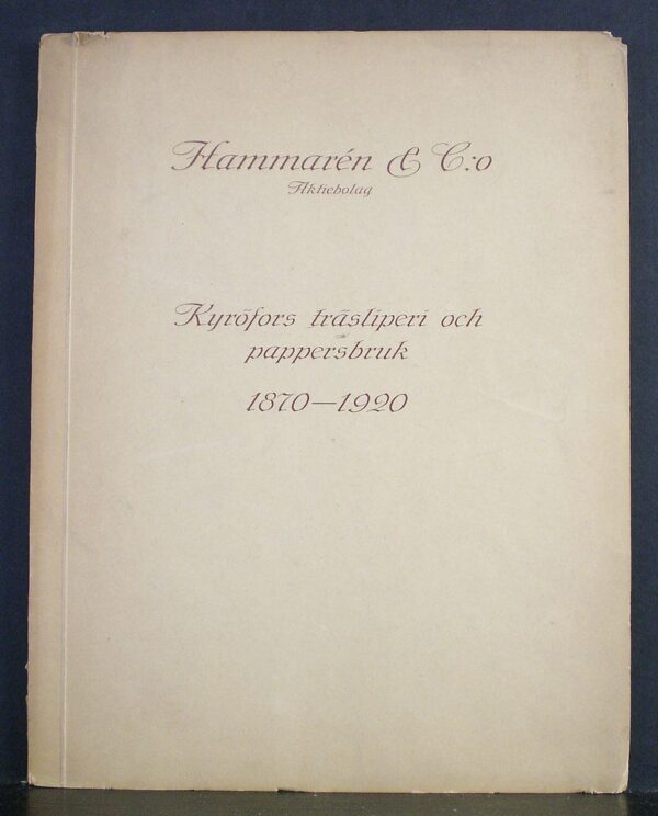 Kyröfors träsliperi och pappersbruk 1870 - 1920