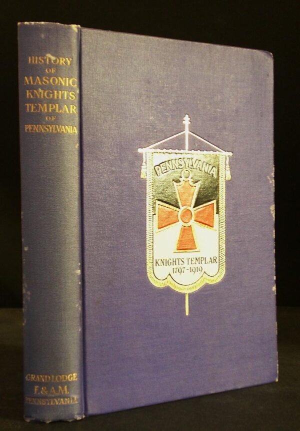 The History of the Masonic Knight Templar in Pennsylvania 1797-1919
